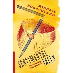 Sentimental Tales -- Mikhail Zoshchenko